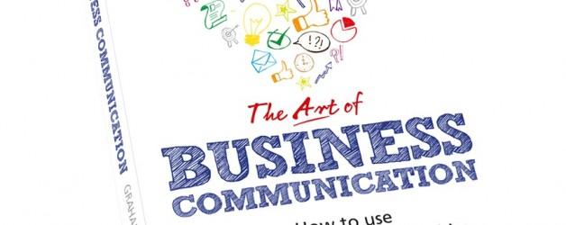 New Book – ‘The Art of Business Communication’ - by Graham Shaw
